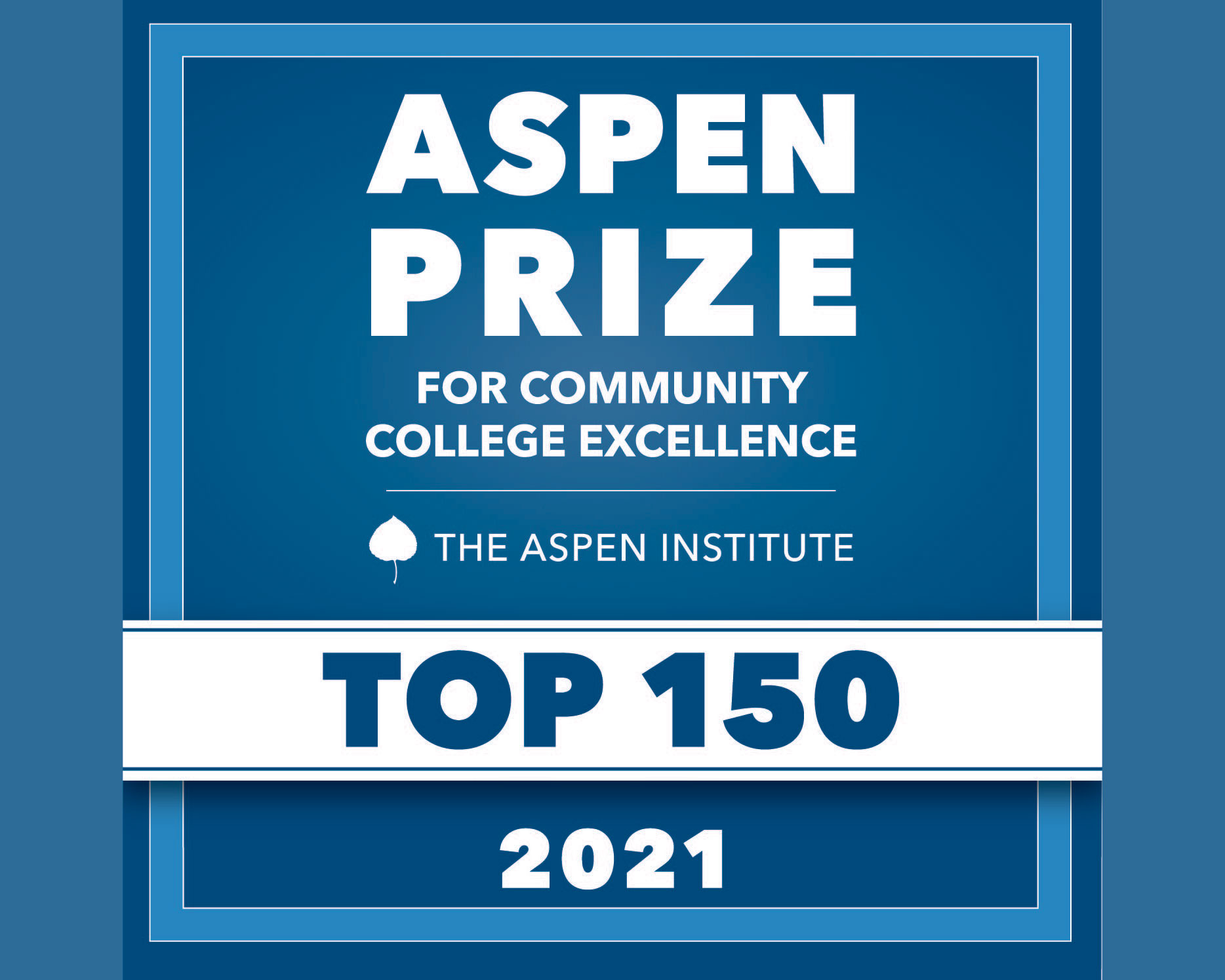 Aspen Prize for Community College Excellence. Top 150 in 2021