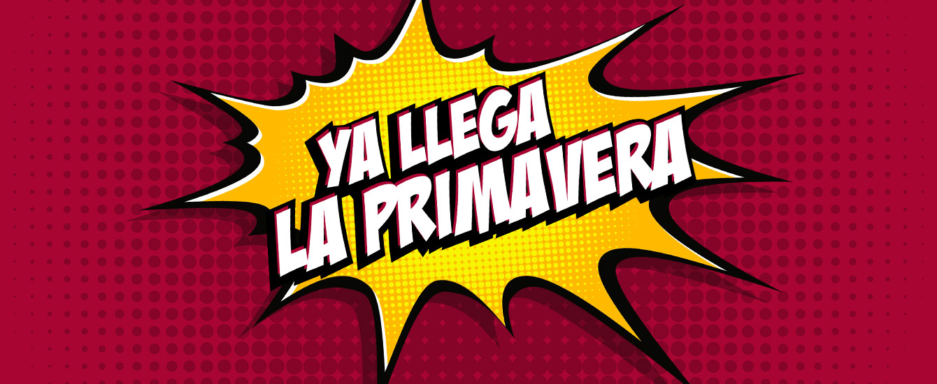 ¡Ya Llega la Primavera!